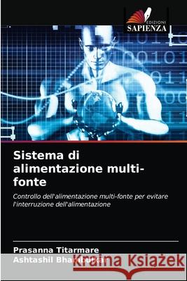 Sistema di alimentazione multi-fonte Prasanna Titarmare, Ashtashil Bhambulkar 9786203286359 Edizioni Sapienza