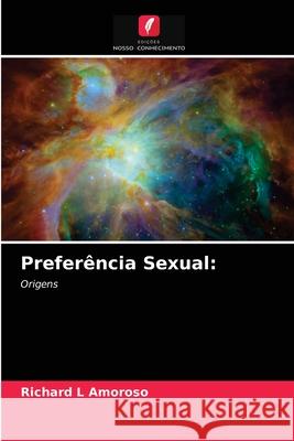 Preferência Sexual: Amoroso, Richard L. 9786203286854