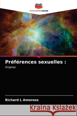 Préférences sexuelles : Amoroso, Richard L. 9786203286885