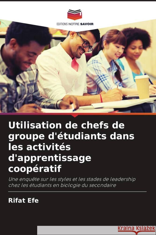 Utilisation de chefs de groupe d'étudiants dans les activités d'apprentissage coopératif Efe, Rifat 9786203288216