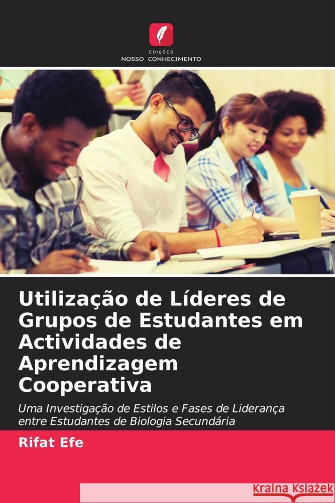 Utilização de Líderes de Grupos de Estudantes em Actividades de Aprendizagem Cooperativa Efe, Rifat 9786203288322