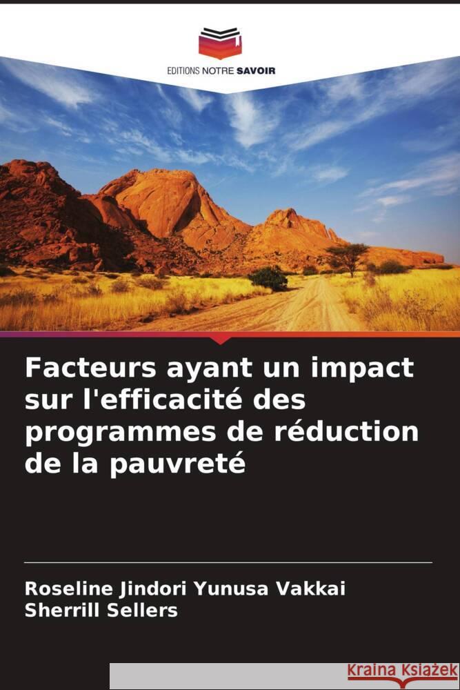 Facteurs ayant un impact sur l'efficacité des programmes de réduction de la pauvreté Yunusa Vakkai, Roseline Jindori, Sellers, Sherrill 9786203288438