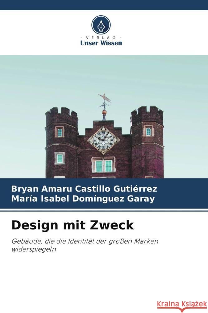 Design mit Zweck Castillo Gutiérrez, Bryan Amaru, Domínguez Garay, María Isabel 9786203288681