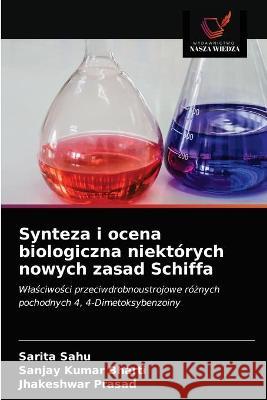 Synteza i ocena biologiczna niektórych nowych zasad Schiffa Sahu, Sarita 9786203289114 KS OmniScriptum Publishing