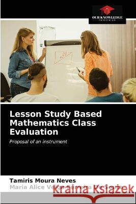 Lesson Study Based Mathematics Class Evaluation Veiga Ferreira De Souza Maria Alice Veiga Ferreira De Souza 9786203289152