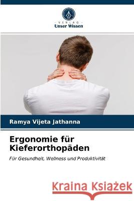 Ergonomie für Kieferorthopäden Ramya Vijeta Jathanna 9786203289701