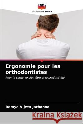 Ergonomie pour les orthodontistes Jathanna Ramya Vijeta Jathanna 9786203289725