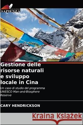 Gestione delle risorse naturali e sviluppo locale in Cina Hendrickson, Cary 9786203289800