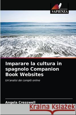 Imparare la cultura in spagnolo Companion Book Websites Cresswell, Angela 9786203290059