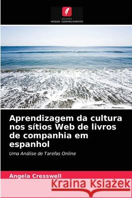 Aprendizagem da cultura nos sítios Web de livros de companhia em espanhol Angela Cresswell 9786203290080