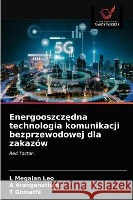 Energooszczędna technologia komunikacji bezprzewodowej dla zakazów Megalan Leo, L. 9786203290158