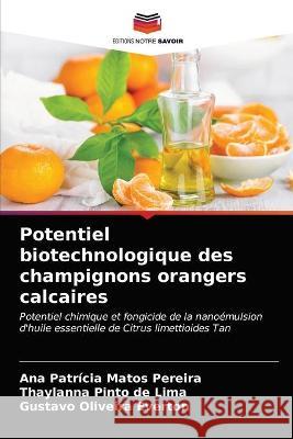 Potentiel biotechnologique des champignons orangers calcaires Everton Gustavo Oliveira Everton 9786203291032 KS OmniScriptum Publishing