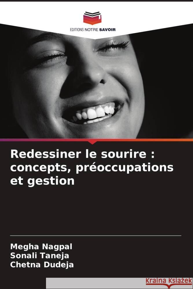 Redessiner le sourire : concepts, préoccupations et gestion Nagpal, Megha, Taneja, Sonali, Dudeja, Chetna 9786203291704