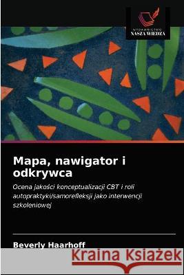 Mapa, nawigator i odkrywca Haarhoff Beverly Haarhoff 9786203292169