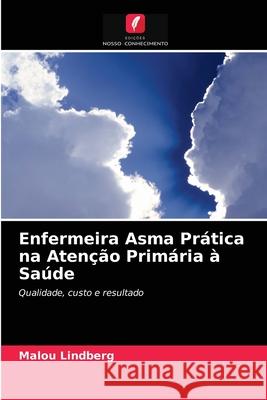 Enfermeira Asma Prática na Atenção Primária à Saúde Lindberg, Malou 9786203292312