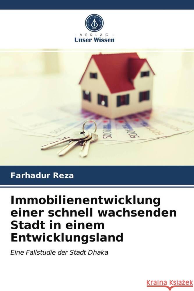 Immobilienentwicklung einer schnell wachsenden Stadt in einem Entwicklungsland Reza, Farhadur 9786203292879