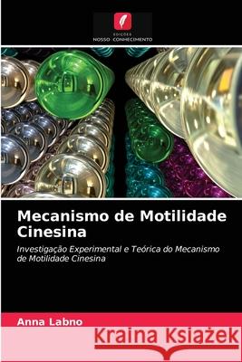 Mecanismo de Motilidade Cinesina Anna Labno 9786203294736 Edicoes Nosso Conhecimento