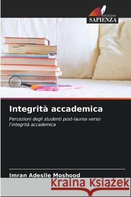 Integrità accademica Imran Adesile Moshood 9786203296334 Edizioni Sapienza