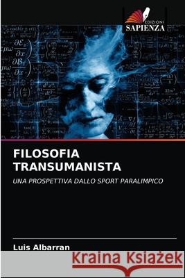 Filosofia Transumanista Luis Albarran 9786203301847 Edizioni Sapienza