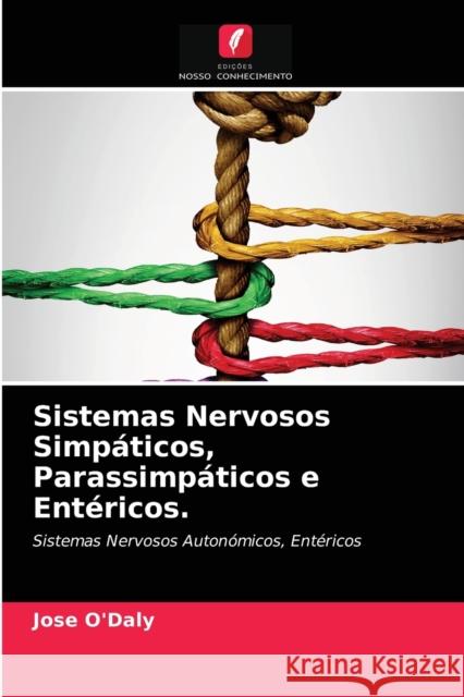 Sistemas Nervosos Simpáticos, Parassimpáticos e Entéricos. Jose O'Daly 9786203302462 Edicoes Nosso Conhecimento