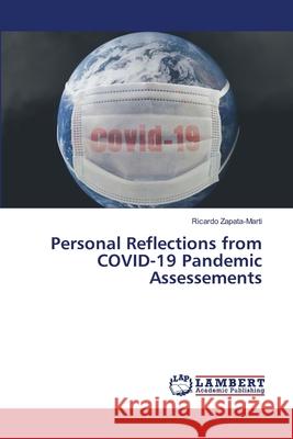 Personal Reflections from COVID-19 Pandemic Assessements Ricardo Zapata-Marti 9786203303261 LAP Lambert Academic Publishing