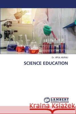 Science Education Vipul Murali 9786203303308