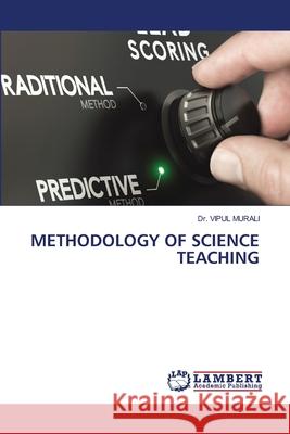 Methodology of Science Teaching Vipul Murali 9786203303735