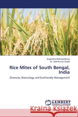 Rice Mites of South Bengal, India Sugandha Mukhopadhyay Salil Kumar Gupta 9786203304121 LAP Lambert Academic Publishing