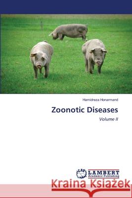 Zoonotic Diseases Hamidreza Honarmand 9786203304206 LAP Lambert Academic Publishing