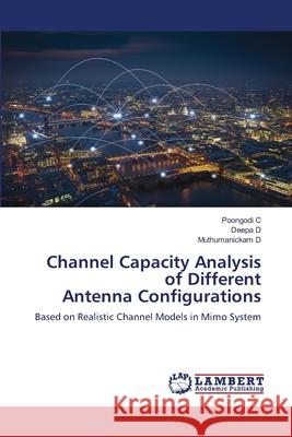 Channel Capacity Analysis of Different Antenna Configurations Poongodi C Deepa D Muthumanickam D 9786203304251