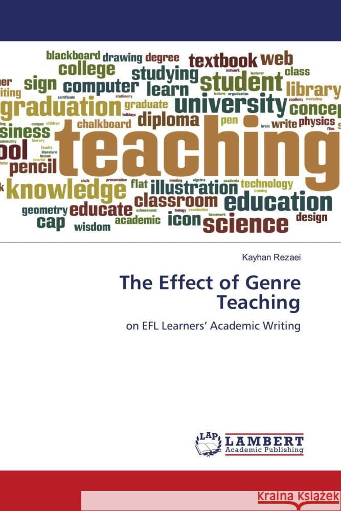 The Effect of Genre Teaching Rezaei, Kayhan 9786203305340 LAP Lambert Academic Publishing