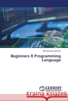 Beginners R Programming Language Bhimavarapu Usharani 9786203305609