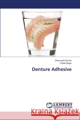 Denture Adhesive Dharmesh Kumar Preeti Sagar 9786203305906