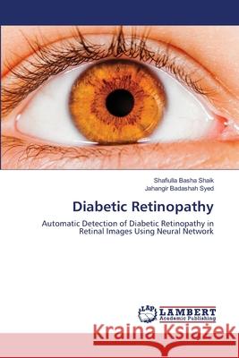 Diabetic Retinopathy Shafiulla Basha Shaik Jahangir Badashah Syed 9786203306064 LAP Lambert Academic Publishing