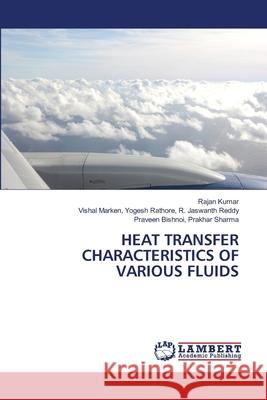 Heat Transfer Characteristics of Various Fluids Rajan Kumar R. Jaswanth Reddy VI Yoges Praveen Bishnoi Prakha 9786203306248