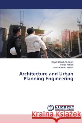 Architecture and Urban Planning Engineering Kaveh Ostad-Ali-Askari Parisa Ashrafi Amir-Hossein Ashrafi 9786203306873 LAP Lambert Academic Publishing