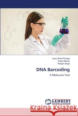 DNA Barcoding Laxmi Kant Pandey Preeti Alberts Ranjan Singh 9786203307122 LAP Lambert Academic Publishing