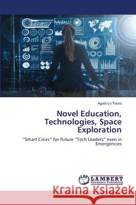 Novel Education, Technologies, Space Exploration Agata L 9786203308891