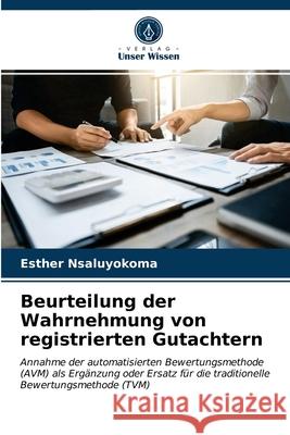 Beurteilung der Wahrnehmung von registrierten Gutachtern Esther Nsaluyokoma 9786203309270 Verlag Unser Wissen