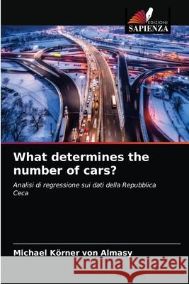 What determines the number of cars? Michael Körner Von Almasy 9786203311457 Edizioni Sapienza