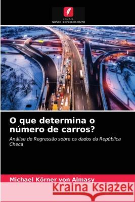 O que determina o número de carros? Michael Körner Von Almasy 9786203311471 Edicoes Nosso Conhecimento