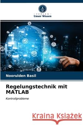 Regelungstechnik mit MATLAB Noorulden Basil 9786203311945