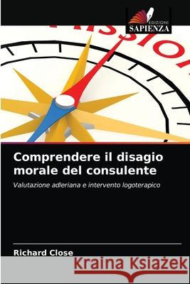 Comprendere il disagio morale del consulente Richard Close 9786203313574