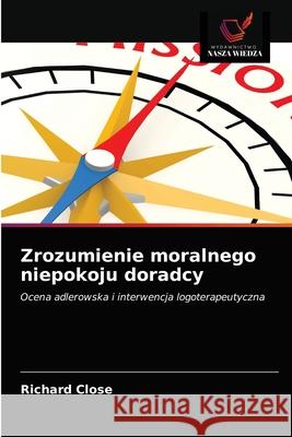 Zrozumienie moralnego niepokoju doradcy Richard Close 9786203313598