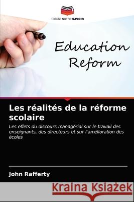 Les réalités de la réforme scolaire John Rafferty 9786203314083