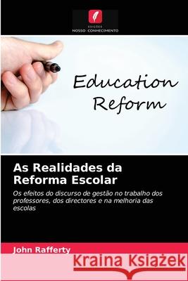 As Realidades da Reforma Escolar John Rafferty 9786203314120