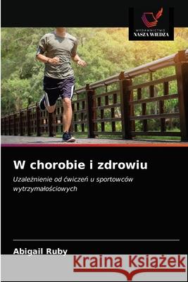 W chorobie i zdrowiu Abigail Ruby 9786203315516