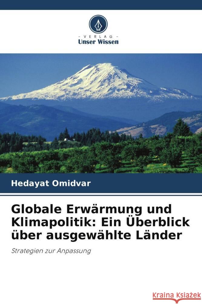 Globale Erwärmung und Klimapolitik: Ein Überblick über ausgewählte Länder Omidvar, Hedayat 9786203315783