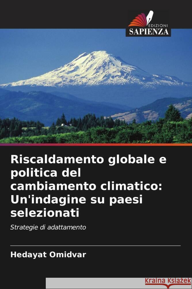 Riscaldamento globale e politica del cambiamento climatico: Un'indagine su paesi selezionati Omidvar, Hedayat 9786203315851