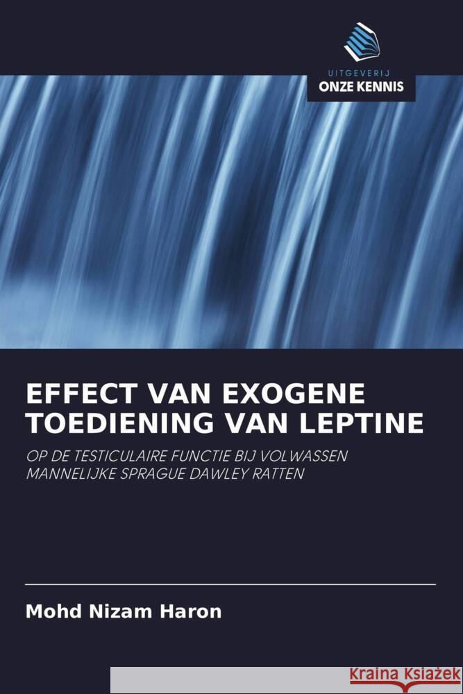 EFFECT VAN EXOGENE TOEDIENING VAN LEPTINE Haron, Mohd Nizam 9786203316568 Uitgeverij Onze Kennis